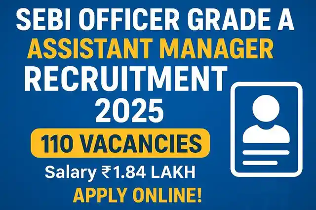 SEBI Grade A Notification 2025, 110 Vacancies